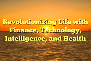 Revolutionizing Life with Finance, Technology, Intelligence, and Health