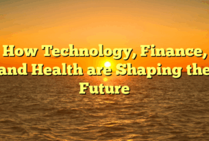 How Technology, Finance, and Health are Shaping the Future
