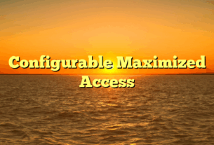 Configurable Maximized Access
