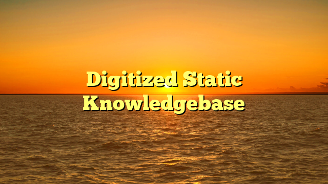 Digitized Static Knowledgebase