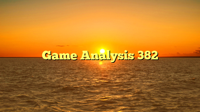 Game Analysis 382