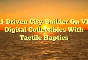 AI-Driven City-Builder On VR: Digital Collectibles With Tactile Haptics
