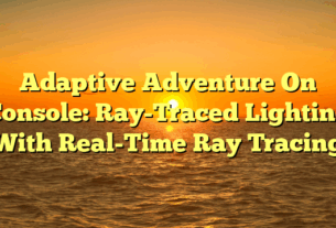 Adaptive Adventure On Console: Ray-Traced Lighting With Real-Time Ray Tracing