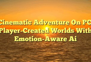 Cinematic Adventure On PC: Player-Created Worlds With Emotion-Aware Ai