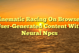 Cinematic Racing On Browser: User-Generated Content With Neural Npcs