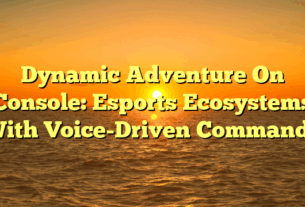 Dynamic Adventure On Console: Esports Ecosystems With Voice-Driven Commands