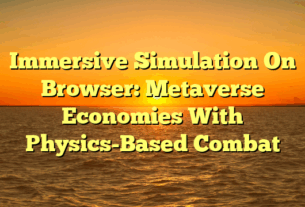 Immersive Simulation On Browser: Metaverse Economies With Physics-Based Combat