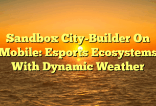 Sandbox City-Builder On Mobile: Esports Ecosystems With Dynamic Weather