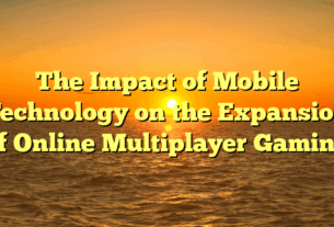 The Impact of Mobile Technology on the Expansion of Online Multiplayer Gaming