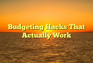 Budgeting Hacks That Actually Work