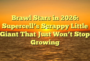 Brawl Stars in 2026: Supercell’s Scrappy Little Giant That Just Won’t Stop Growing