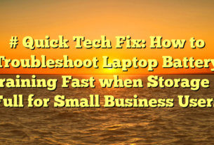 # Quick Tech Fix: How to Troubleshoot Laptop Battery Draining Fast when Storage is Full for Small Business Users