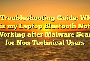 # Troubleshooting Guide: Why is my Laptop Bluetooth Not Working after Malware Scan for Non Technical Users